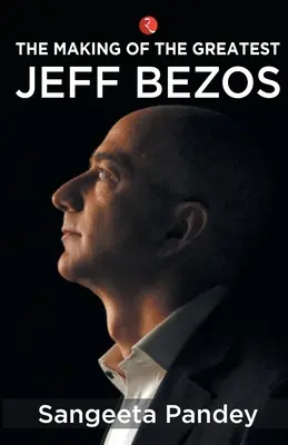 Crearea celui mai mare Jeff Bezos - The Making of the Greatest Jeff Bezos