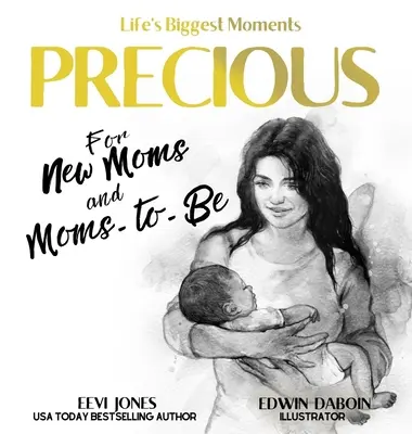 Precious: Pentru noile mămici și viitoarele mămici - Precious: For New Moms And Moms To Be