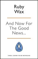 Și acum veștile bune... - Tonicul atât de necesar pentru lumea noastră stresată - And Now For The Good News... - The much-needed tonic for our frazzled world