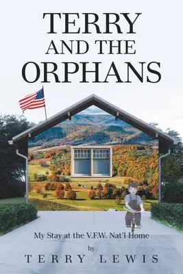 Terry și orfanii: Șederea mea la V.F.W. Nat'l Home - Terry and the Orphans: My Stay at the V.F.W. Nat'l Home
