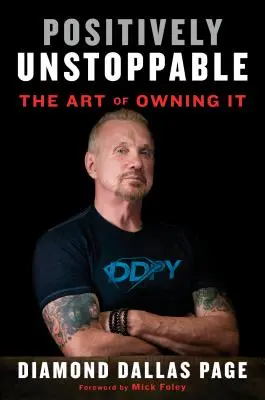 Positively Unstoppable: Arta de a fi stăpân pe sine: The Art of Owning It - Positively Unstoppable: The Art of Owning It