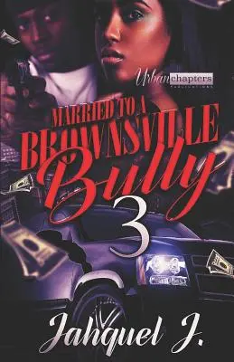 Căsătorită cu un bătăuș din Brownsville 3 - Married to a Brownsville Bully 3