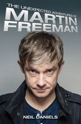 Aventurile neașteptate ale lui Martin Freeman - The Unexpected Adventures of Martin Freeman