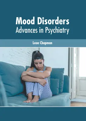 Tulburările de dispoziție: Avansuri în psihiatrie - Mood Disorders: Advances in Psychiatry