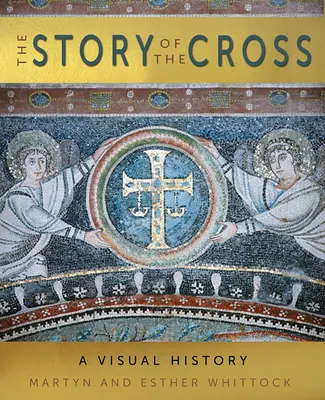 Povestea crucii: O istorie vizuală - The Story of the Cross: A Visual History
