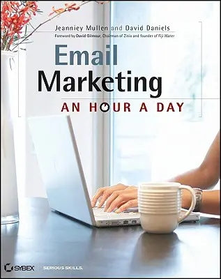 Email Marketing: O oră pe zi - Email Marketing: An Hour a Day