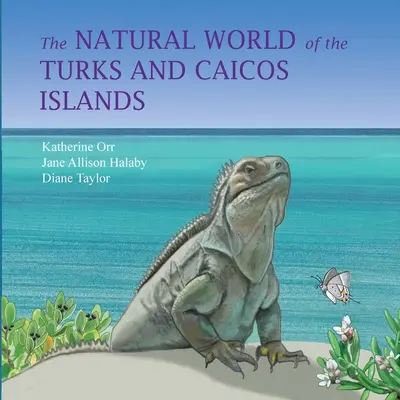 Lumea naturală a Insulelor Turks și Caicos - The Natural World of the Turks and Caicos Islands