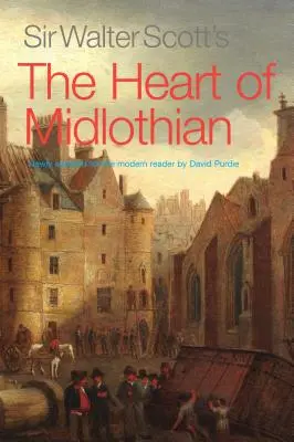 Inima din Midlothian de Sir Walter Scott - Sir Walter Scott's The Heart of Midlothian
