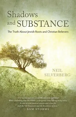 Umbre și substanță: Adevărul despre rădăcinile evreiești și credincioșii creștini - Shadows and Substance: The Truth About Jewish Roots and Christian Believers