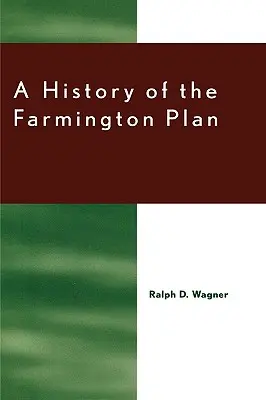 O istorie a planului Farmington - A History of the Farmington Plan
