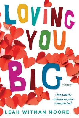 Loving You Big: O familie care îmbrățișează neprevăzutul - Loving You Big: One family embracing the unexpected