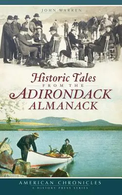 Povești istorice din Adirondack Almanack - Historic Tales from the Adirondack Almanack
