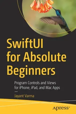 Swiftui pentru începători absoluți: Controale de program și vizualizări pentru aplicații Iphone, Ipad și Mac - Swiftui for Absolute Beginners: Program Controls and Views for Iphone, Ipad, and Mac Apps