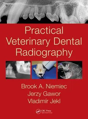 Radiografie dentară veterinară practică - Practical Veterinary Dental Radiography