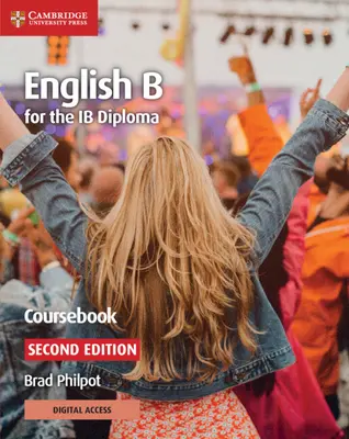 English B for the Ib Diploma Coursebook cu Cambridge Elevate Edition - English B for the Ib Diploma Coursebook with Cambridge Elevate Edition