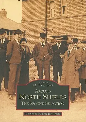 În jurul North Shields: A doua selecție - Around North Shields: The Second Selection