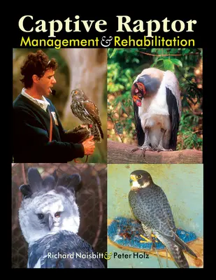 Captive Raptor - Management & Reabilitare - Captive Raptor - Management & Rehabilitation
