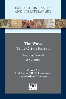 Căile care s-au despărțit adesea: Eseuri în onoarea lui Joel Marcus - The Ways That Often Parted: Essays in Honor of Joel Marcus