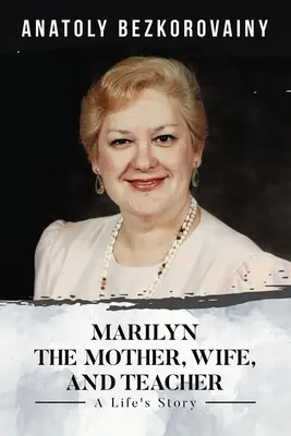 Marilyn: mamă, soție și profesoară - Marilyn: The Mother, Wife, and Teacher