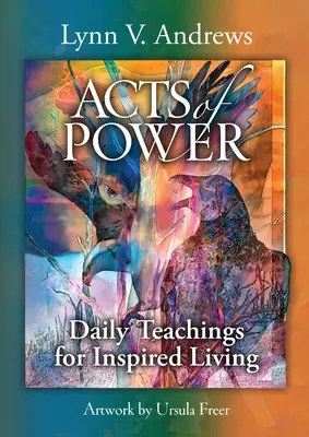 Acte de putere: Învățături zilnice pentru o viață inspirată - Acts of Power: Daily Teachings for Inspired Living