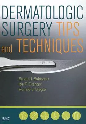 Sfaturi și tehnici de chirurgie dermatologică - Dermatologic Surgery Tips and Techniques