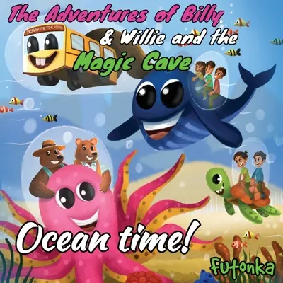 Aventurile lui Billy & Willie și peștera magică-Ocean Time! - The Adventures of Billy & Willie and the magic cave-Ocean Time!