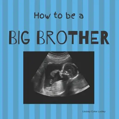 Cum să fii un frate mai mare: Carte cu imagini pentru fotografii - How to be a Big Brother: Picture Book for Photo Prop