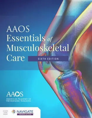 AAOS Essentials of Musculoskeletal Care [Cu cod de acces] - AAOS Essentials of Musculoskeletal Care [With Access Code]