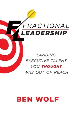 Leadership fracționat: Atingerea talentelor executive pe care le credeați inaccesibile - Fractional Leadership: Landing Executive Talent You Thought Was Out of Reach