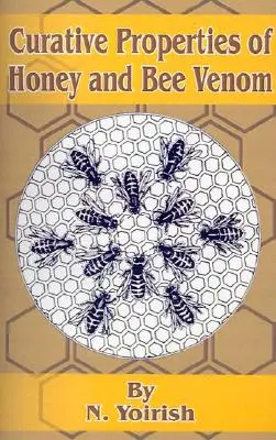 Proprietățile curative ale mierii și veninului de albine - Curative Properties of Honey and Bee Venom