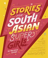 Povești pentru super-fetele din Asia de Sud - Stories for South Asian Supergirls