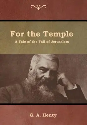 Pentru Templu: O poveste despre căderea Ierusalimului (A Tale of the Fall of Jerusalem) - For the Temple: A Tale of the Fall of Jerusalem