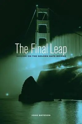 Saltul final: Sinucidere pe podul Golden Gate - The Final Leap: Suicide on the Golden Gate Bridge