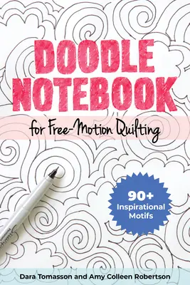 Doodle Notebook for Free-Motion Quilting: 150+ Motive inspiraționale - Doodle Notebook for Free-Motion Quilting: 150+ Inspirational Motifs