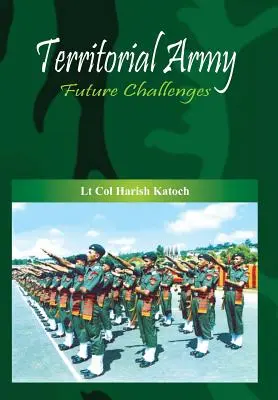 Armata teritorială: Provocări viitoare - Territorial Army: Future Challenges