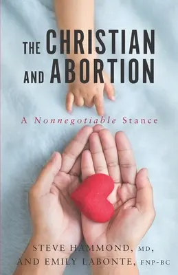 Creștinul și avortul: O poziție nenegociabilă - The Christian and Abortion: A Nonnegotiable Stance