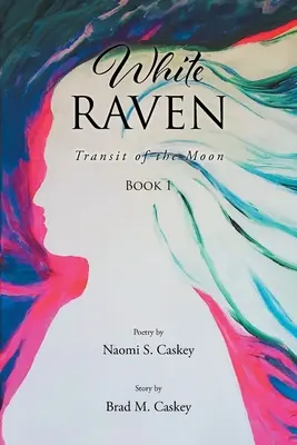 Corbul Alb: Tranzitul Lunii: Cartea 1 - White Raven: Transit of the Moon: Book 1