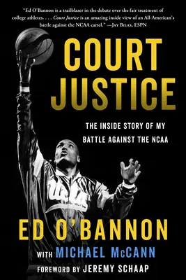 Curtea de Justiție: Povestea din interior a luptei mele împotriva NCAA - Court Justice: The Inside Story of My Battle Against the NCAA