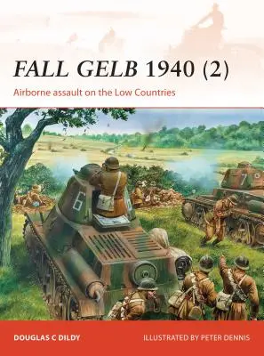 Fall Gelb 1940 (2): Asaltul aeropurtat asupra Țărilor de Jos - Fall Gelb 1940 (2): Airborne Assault on the Low Countries