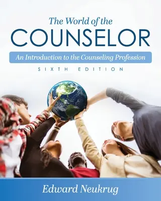 Lumea consilierului: O introducere în profesia de consilier - The World of the Counselor: An Introduction to the Counseling Profession