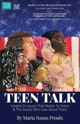 Teen Talk: Perspective asupra problemelor care contează pentru adolescenți și adulții care se ocupă de ei - Teen Talk: Insight on Issues That Matter To Teens and the Adults Who Care About Them