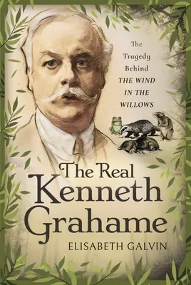 Adevăratul Kenneth Grahame: Tragedia din spatele cărții Wind in the Willows - The Real Kenneth Grahame: The Tragedy Behind the Wind in the Willows