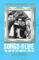 Songs That Saved Your Life (Ediție revizuită) - Arta The Smiths 1982-87 - Songs That Saved Your Life (Revised Edition) - The Art of The Smiths 1982-87