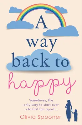O cale de întoarcere la fericire - A Way Back to Happy