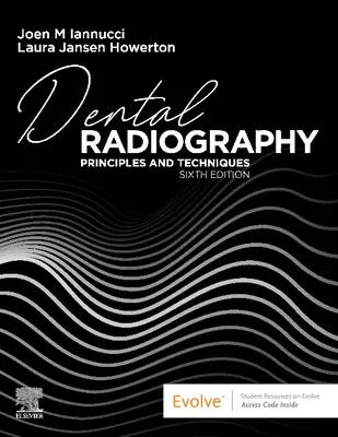 Radiografie dentară: Principii și tehnici - Dental Radiography: Principles and Techniques