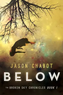 Mai jos: Cronicile Broken Sky, Cartea 1 - Below: Broken Sky Chronicles, Book 1