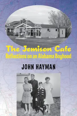 Cafeneaua Jemison: Reflecții despre o copilărie în Alabama - The Jemison Cafe: Reflections on an Alabama Boyhood