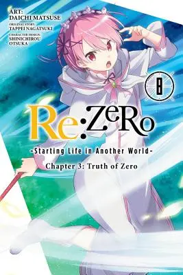 RE: Zero -Starting Life in Another World-, Capitolul 3: Truth of Zero, Vol. 8 (Manga) - RE: Zero -Starting Life in Another World-, Chapter 3: Truth of Zero, Vol. 8 (Manga)