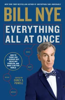 Totul deodată: Cum să gândești ca un om de știință, să rezolvi orice problemă și să faci o lume mai bună - Everything All at Once: How to Think Like a Science Guy, Solve Any Problem, and Make a Better World