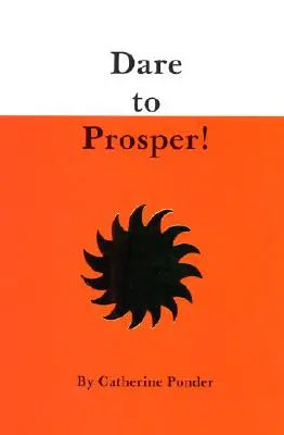 Îndrăznește să prospere! - Dare to Prosper!